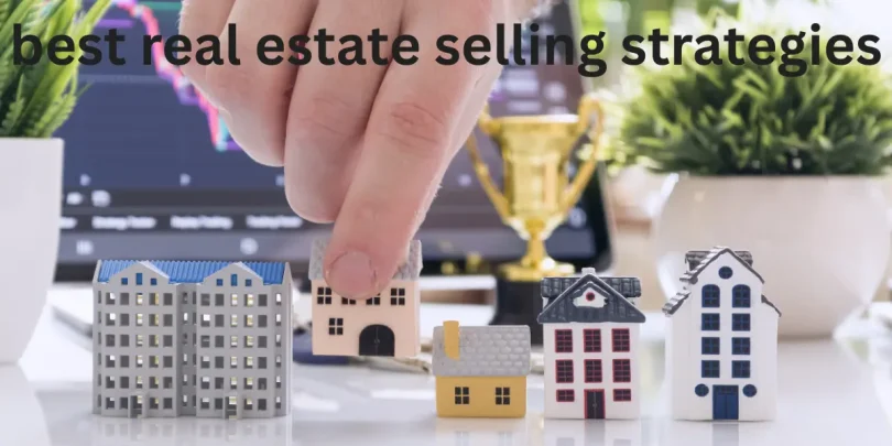 best real estate selling strategies