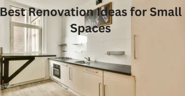 best renovation ideas for small spaces