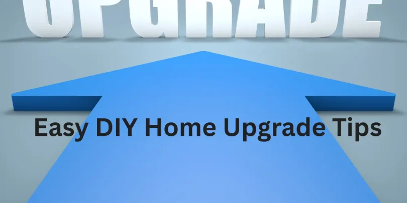 easy diy home upgrade tips