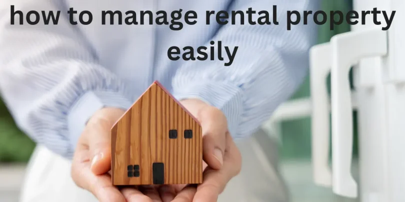 how to manage rental property easily