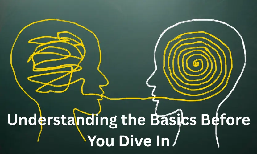 understanding the basics before you dive in