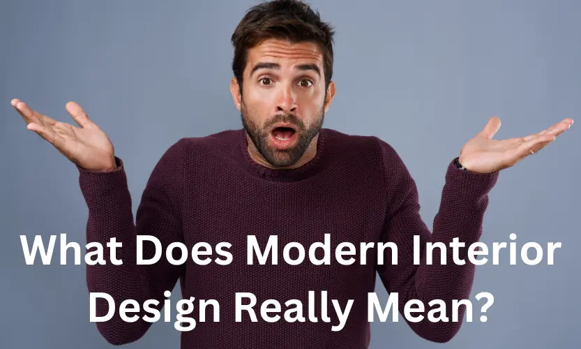 what does modern interior design really mean?