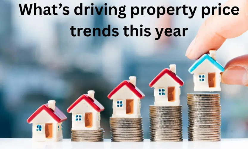 what’s driving property price trends this year