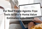 real estate agent using laptop to share home value estimate tools with clients