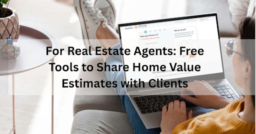 real estate agent using laptop to share home value estimate tools with clients